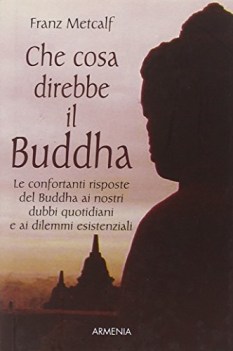 che cosa direbbe il buddha