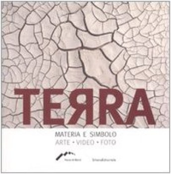 terra materia e simbolo arte video e foto edizione illustrata