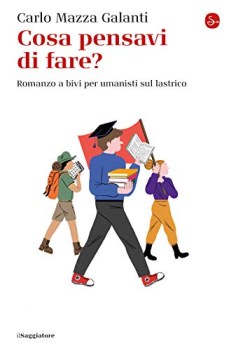 cosa pensavi di fare romanzo a bivi per umanisti sul lastrico