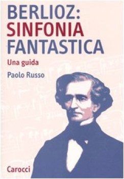 berlioz sinfonia fantastica una guida