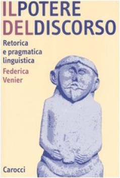 potere del discorso retorica e pragmatica linguistica