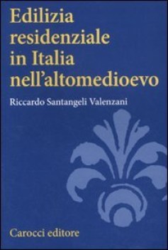 edilizia residenziale in italia nell altomedioevo