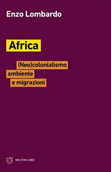 africa neocolonialismo ambiente e migrazioni