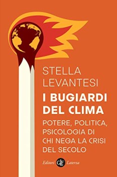 bugiardi del clima potere politica psicologia di chi nega la cris