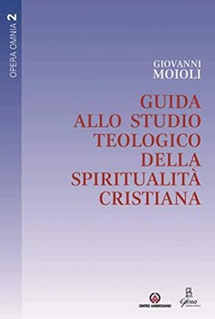 guida allo studio teologico della spiritualit cristiana vol 2