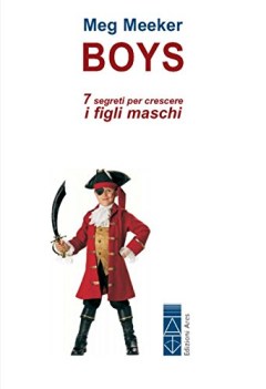 boys 7 segreti per crescere i figli maschi