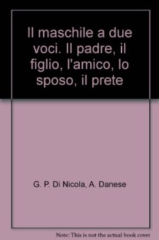 maschile a due voci il padre il figlio l\'amico lo sposo il prete