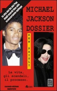 michael jackson dossier la vita gli scandali il processo