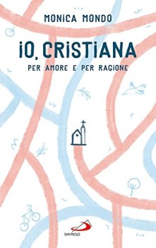 io cristiana per amore e per ragione