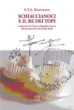 schiaccianoci e il re dei topi ediz. illustrata