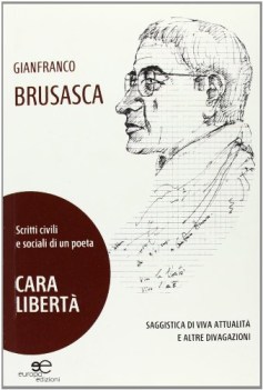 cara libert scritti civili e sociali di un poeta