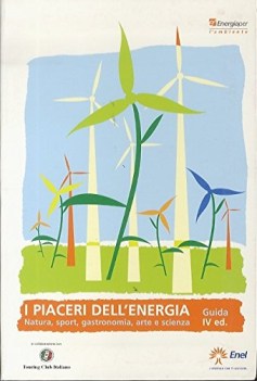 piaceri dell\'energia natura sport gastronomia arte e scienza