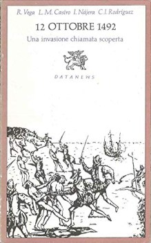 12 ottobre 1492 una invasione chiamato scoperta