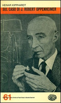 sul caso di j. robert oppenheimer 1 ED. 1964 (n.61)