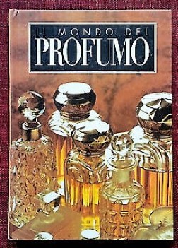 Mondo del profumo. 6 raccoglitori Storia Dizionario Oggi Italiani