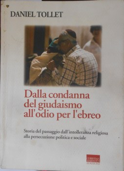 dalla condanna del giudaismo all\'odio per l\'ebreo