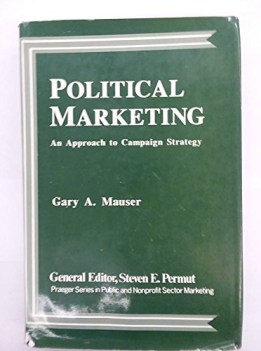 political marketing. an approach to campaign strategy