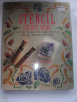 stencil source book. over 200 designs to make stencils for all around the home