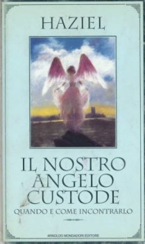 nostro angelo custode quando e come incontrarlo