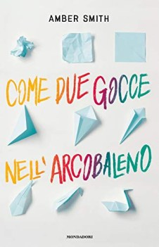 come due gocce nell\'arcobaleno