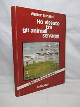 ho vissuto tra gli animali selvaggi