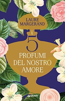 cinque profumi del nostro amore