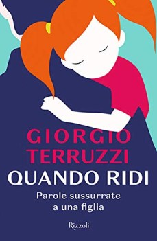 quando ridi parole sussurrate a una figlia