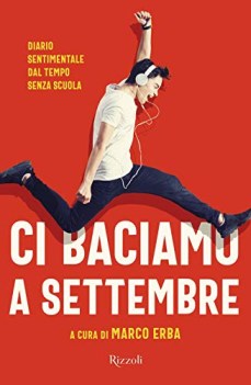 ci baciamo a settembre diario sentimentale dal tempo senza scuola