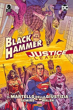 martello della giustizia black hammer justice league