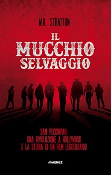 mucchio selvaggio sam peckinpah una rivoluzione a hollywood