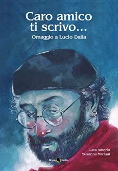 caro amico ti scrivo omaggio a lucio dalla