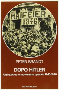 dopo hitler antinazismo e movimento operaio 1945-1946