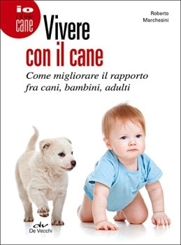 vivere con il cane come migliorare il rapporto fra cani bambini adulti