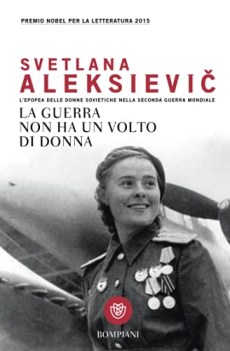 guerra non ha un volto di donna lepopea delle donne sovietiche ne