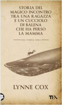 storia del magico incontro tra una ragazza e un cucciolo di balena che