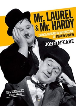 mr laurel  mr hardy lunica biografia autorizzata di stanlio e ollio