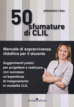 50 sfumature di clil manuale di sopravvivenza didattica per il docent