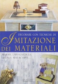 decorare con tecniche di imitazione dei materiali ediz illustrata