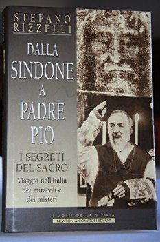 dalla sindone a padre pio. i segreti del sacro