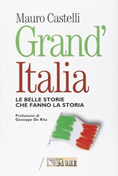 granditalia le belle storie che fanno la storia