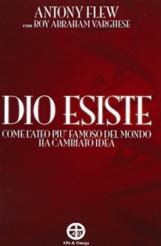 dio esiste come l\'ateo piu\' famoso del mondo ha cambiato idea