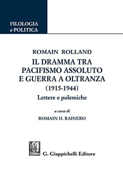 romain rolland il dramma tra pacifismo assoluto e guerra a oltranza