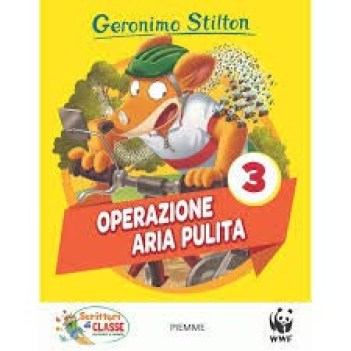 Operazione aria pulita. Geronimo Stilton Scrittori di classe