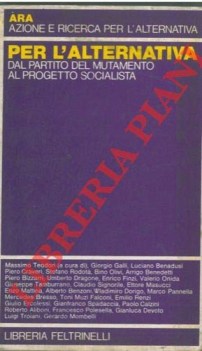 per l\'alternativa dal partito del mutamento al progetto socialista