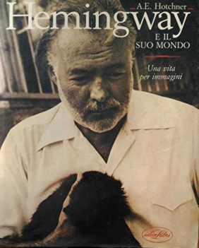 hemingway e il suo mondo