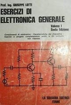 Esercizi di elettronica generale volume 1 6ed. 1988