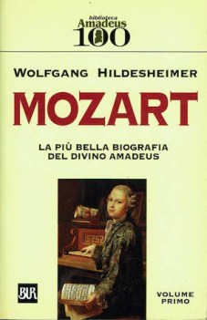 mozart la piu bella biografia del divino amadeus vol. primo