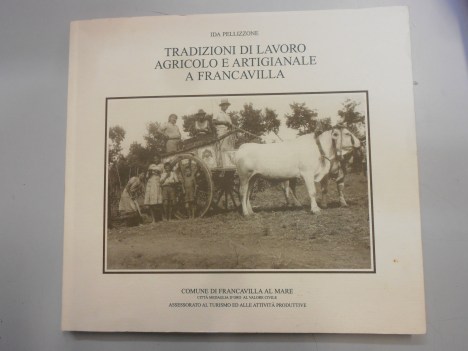 tradizioni di lavoro agricolo e artigianale a francavilla