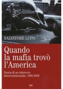 quando la mafia trovo l\'america  storia di un intreccio intercontinentale