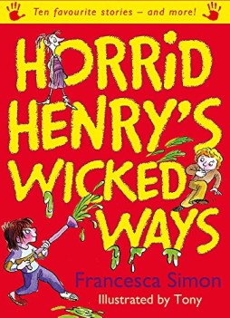 horrid henrys wicked ways ten favourite stories  and more